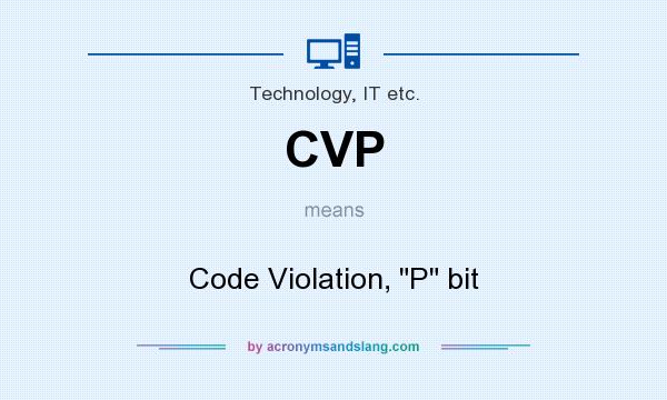 What does CVP mean? It stands for Code Violation, 