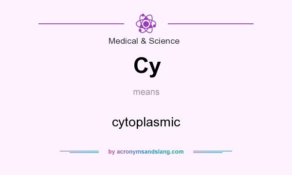 What does Cy mean? It stands for cytoplasmic