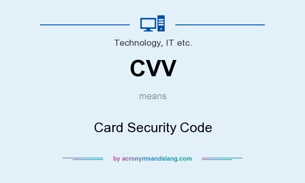 What does CVV mean? It stands for Card Security Code