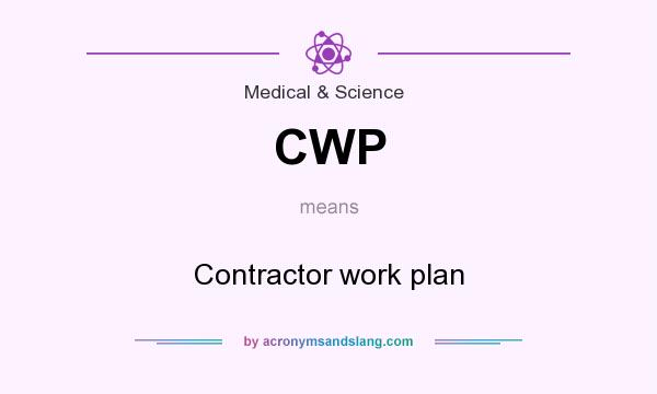 What does CWP mean? It stands for Contractor work plan