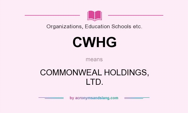 What does CWHG mean? It stands for COMMONWEAL HOLDINGS, LTD.