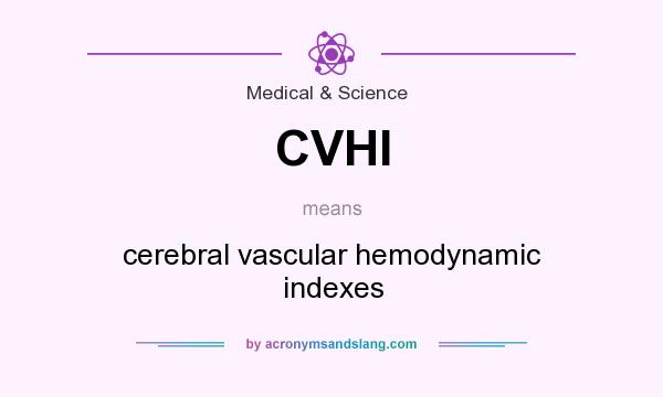 What does CVHI mean? It stands for cerebral vascular hemodynamic indexes