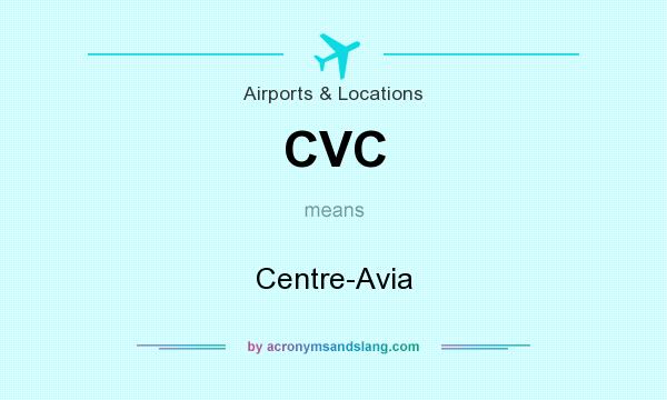 What does CVC mean? It stands for Centre-Avia