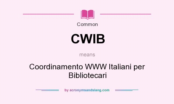 What does CWIB mean? It stands for Coordinamento WWW Italiani per Bibliotecari