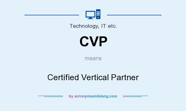 What does CVP mean? It stands for Certified Vertical Partner