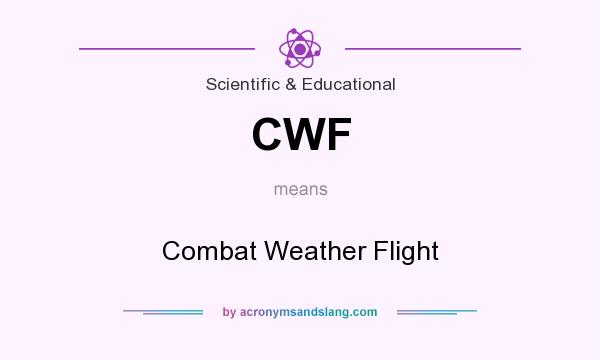 What does CWF mean? It stands for Combat Weather Flight