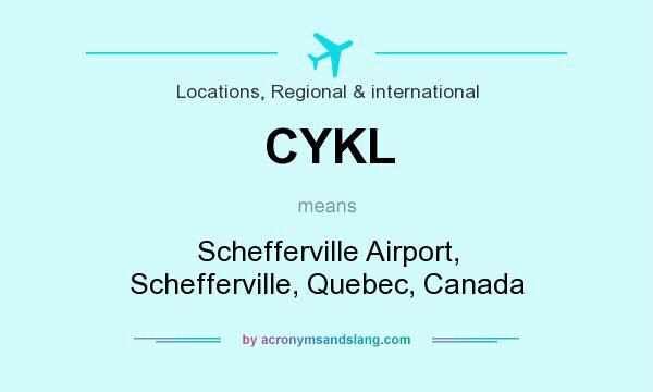 What does CYKL mean? It stands for Schefferville Airport, Schefferville, Quebec, Canada