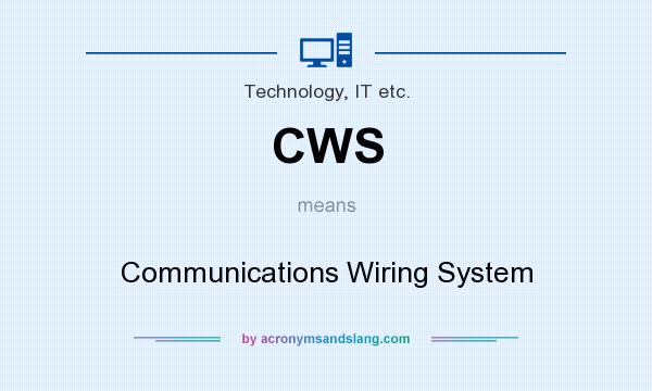 What does CWS mean? It stands for Communications Wiring System