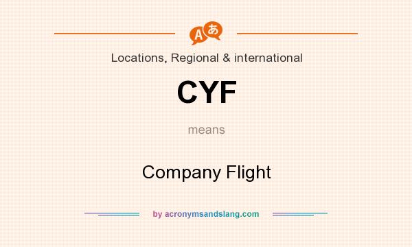 What does CYF mean? It stands for Company Flight