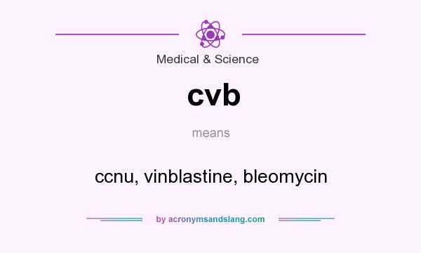 What does cvb mean? It stands for ccnu, vinblastine, bleomycin