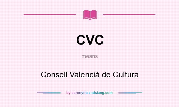 What does CVC mean? It stands for Consell Valenciá de Cultura