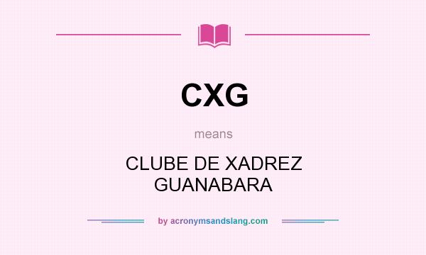 What does CXG mean? It stands for CLUBE DE XADREZ GUANABARA