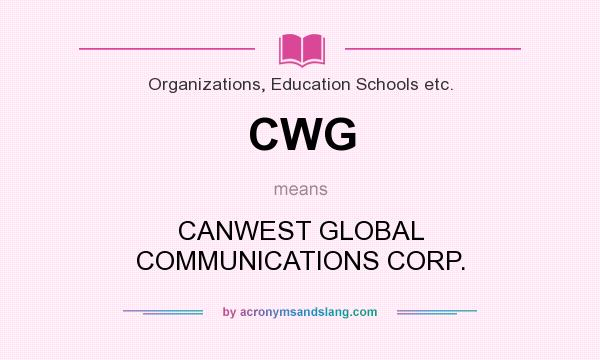 What does CWG mean? It stands for CANWEST GLOBAL COMMUNICATIONS CORP.