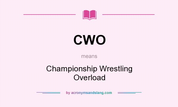 What does CWO mean? It stands for Championship Wrestling Overload