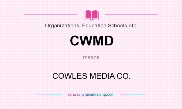 What does CWMD mean? It stands for COWLES MEDIA CO.