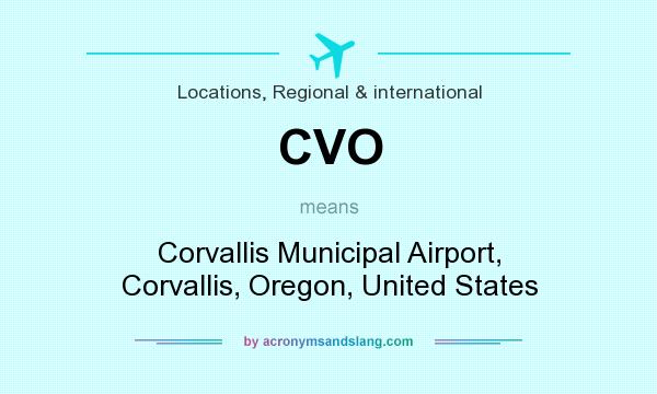 What does CVO mean? It stands for Corvallis Municipal Airport, Corvallis, Oregon, United States