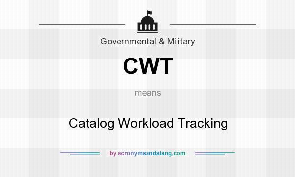 What does CWT mean? It stands for Catalog Workload Tracking