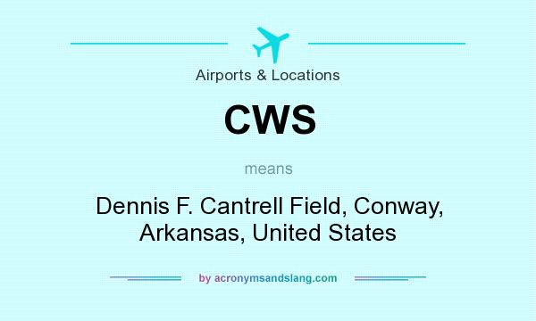 What does CWS mean? It stands for Dennis F. Cantrell Field, Conway, Arkansas, United States