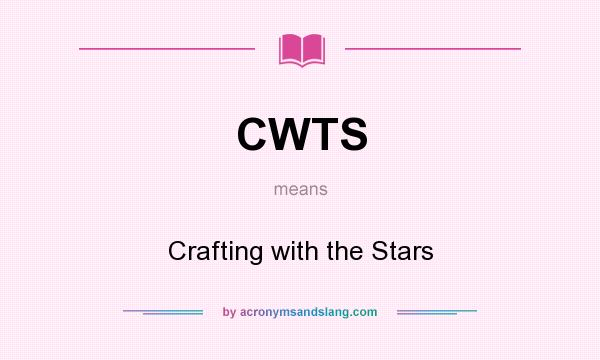 What does CWTS mean? It stands for Crafting with the Stars