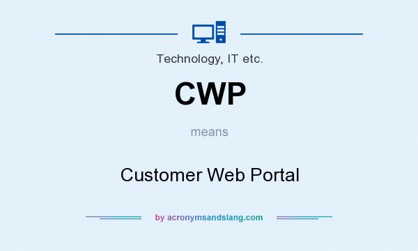 What does CWP mean? It stands for Customer Web Portal
