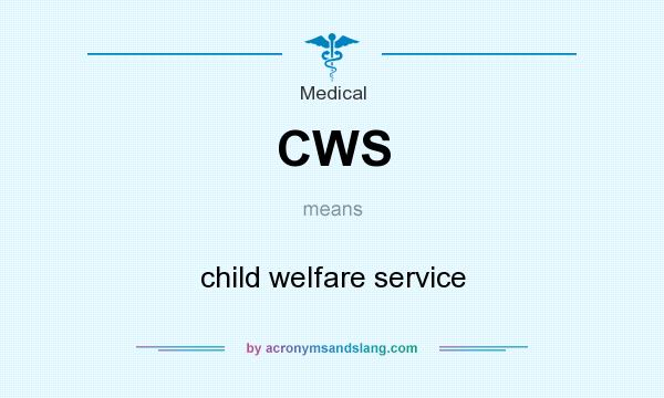 What does CWS mean? It stands for child welfare service