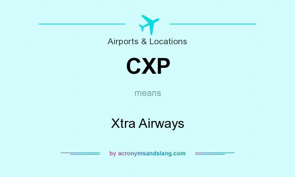 What does CXP mean? It stands for Xtra Airways