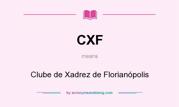 What does CXF mean? It stands for Clube de Xadrez de Florianópolis