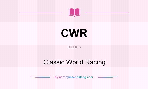 What does CWR mean? It stands for Classic World Racing