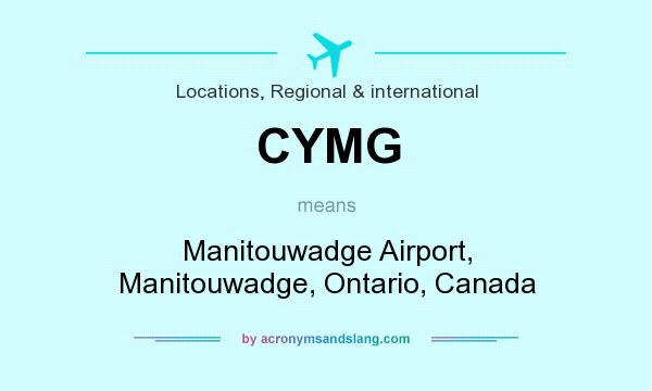 What does CYMG mean? It stands for Manitouwadge Airport, Manitouwadge, Ontario, Canada