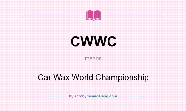 What does CWWC mean? It stands for Car Wax World Championship