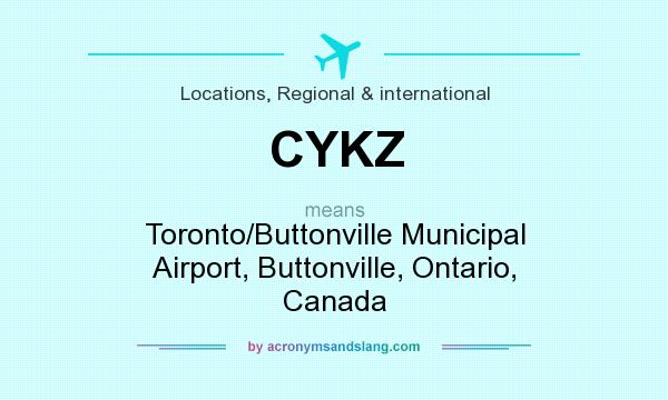 What does CYKZ mean? It stands for Toronto/Buttonville Municipal Airport, Buttonville, Ontario, Canada