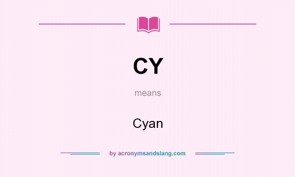 What does CY mean? It stands for Cyan