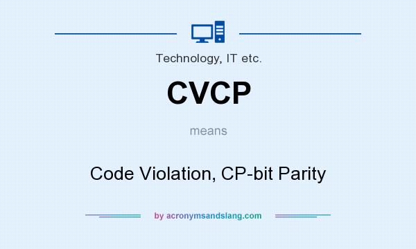 What does CVCP mean? It stands for Code Violation, CP-bit Parity