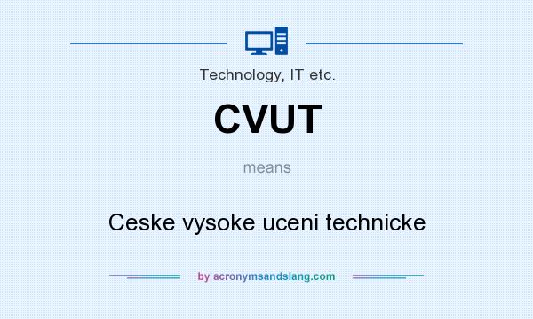 What does CVUT mean? It stands for Ceske vysoke uceni technicke