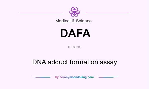 What does DAFA mean? It stands for DNA adduct formation assay