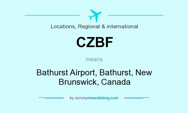 What does CZBF mean? It stands for Bathurst Airport, Bathurst, New Brunswick, Canada