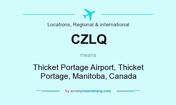 What does CZLQ mean? It stands for Thicket Portage Airport, Thicket Portage, Manitoba, Canada