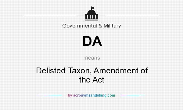 What does DA mean? It stands for Delisted Taxon, Amendment of the Act
