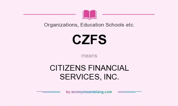 What does CZFS mean? It stands for CITIZENS FINANCIAL SERVICES, INC.