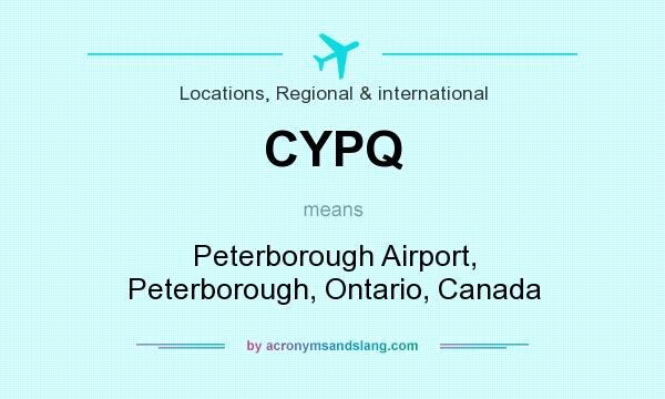 What does CYPQ mean? It stands for Peterborough Airport, Peterborough, Ontario, Canada
