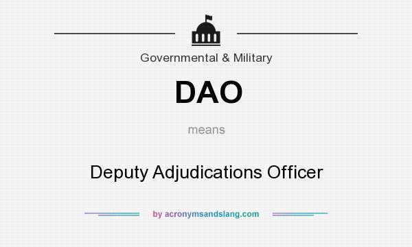 What does DAO mean? It stands for Deputy Adjudications Officer