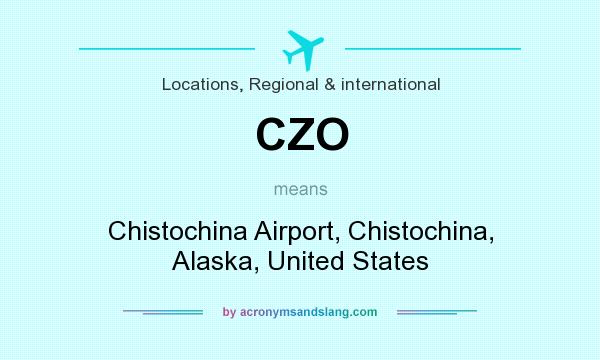 What does CZO mean? It stands for Chistochina Airport, Chistochina, Alaska, United States