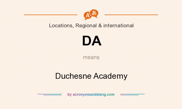 What does DA mean? It stands for Duchesne Academy