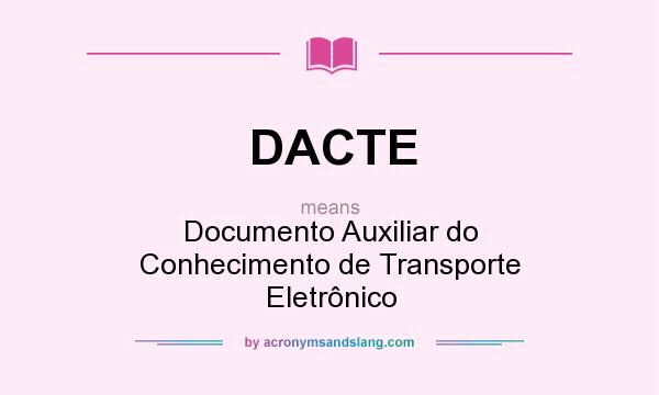 What does DACTE mean? It stands for Documento Auxiliar do Conhecimento de Transporte Eletrônico