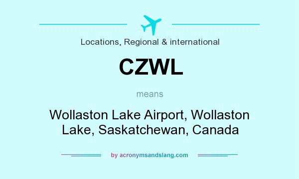 What does CZWL mean? It stands for Wollaston Lake Airport, Wollaston Lake, Saskatchewan, Canada
