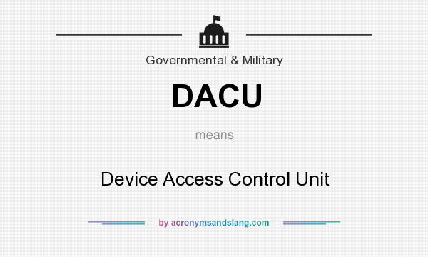 What does DACU mean? It stands for Device Access Control Unit