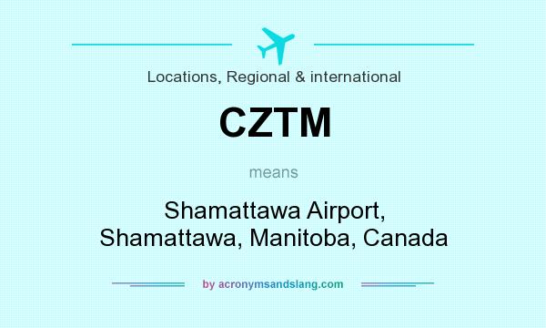 What does CZTM mean? It stands for Shamattawa Airport, Shamattawa, Manitoba, Canada