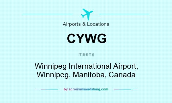What does CYWG mean? It stands for Winnipeg International Airport, Winnipeg, Manitoba, Canada