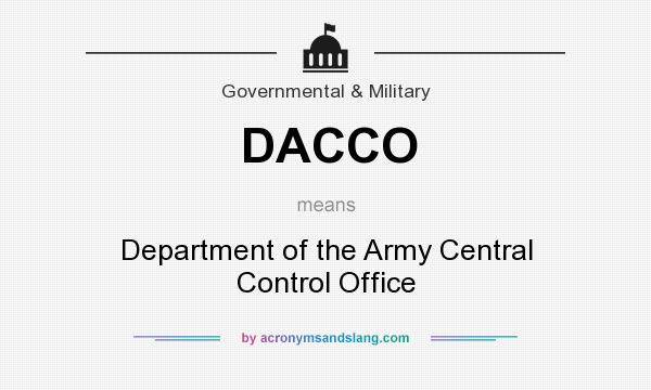 What does DACCO mean? It stands for Department of the Army Central Control Office