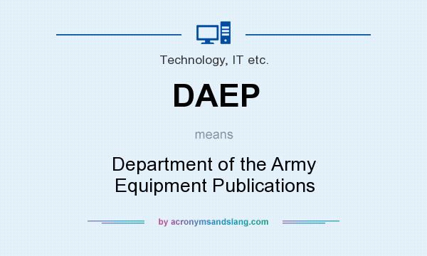 What does DAEP mean? It stands for Department of the Army Equipment Publications